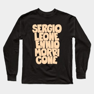 Sergio Leone and Enio Morricone - Maestros Unite Long Sleeve T-Shirt